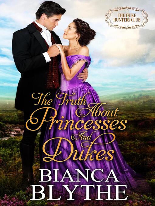 Title details for The Truth About Princesses and Dukes by Bianca Blythe - Available